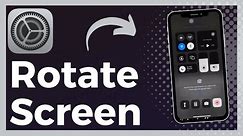 How To Rotate iPhone Screen (Easy)