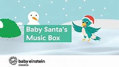 Baby Einstein Classics Season 4 Episode 6 - Baby Santa's Music Box