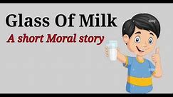 Glass of milk | Moral Story | Childrenia English Story | Short Story in English | One minute Stories