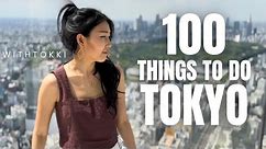 TOP 100 Things to do in TOKYO | Japan Travel Guide
