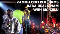 Zamoh Cofi performs uBaba ulala nam with Big zulu