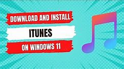 How to download and install Itunes on windows 11