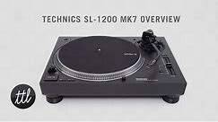 Technics SL-1200 MK7 Turntable Overview