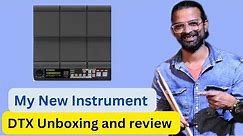 Dtx Unboxing and review | My new Instrument |