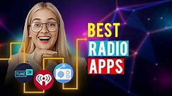 Best Radio Apps: iPhone & Android (Which is the Best Radio App?)