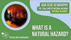 What is a Natural Hazard? | AQA GCSE Geography | Natural Hazards 1