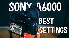 The BEST SETTINGS for the Sony a6000 in 2024