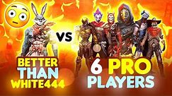 Better Than White444 😳 Vs Pro Players || First Time 1 Vs 6 - Garena Free Fire