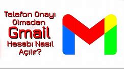Telefon Onaysız Gmail Hesap Açma 2022