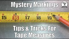 Tape Measure Tips and Tricks - What is that marking?