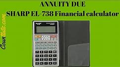 Annuity Due | Sharp El-738 Financial Calculator