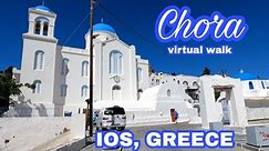 Chorio, Ios island, Greece: Virtual Walk 2022