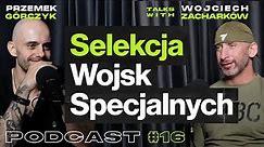 Selekcja do Wojsk Specjalnych • Przemek Górczyk ft. Wojciech Zacharków #16