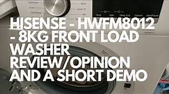 HISENSE - HWFM8012 - 8KG FRONT LOAD WASHER Review Opinion A Short Demo