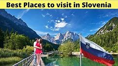 10 Best places to visit in Slovenia (2021 Guide)