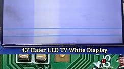 Haier LED TV No Picture Only White Screen //LE43B9000/2019 White Display Problem #ledtv #halderradio