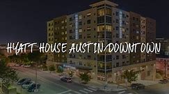 Hyatt House Austin/Downtown Review - Austin , United States of America