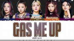 ITZY - 'GAS ME UP' Lyrics [Color Coded_Han_Rom_Eng]