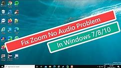 Fix Zoom No Audio Problem In Windows 7/8/10