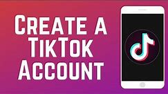 How to Create a TikTok Account in 2 Minutes in 2024