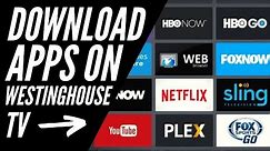 How To Download Apps on Westinghouse Smart TV