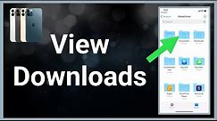 How To Find & View Downloads On An iPhone