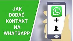 Jak dodać kontakt na WhatsApp ?