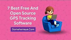 7 Best Free And Open Source GPS Tracking Software