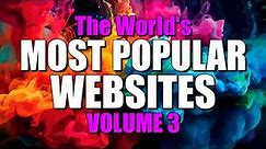 The Most Popular Websites in the World Vol. 3