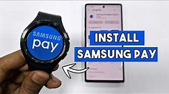 How to Install Samsung Pay on Samsung Galaxy Watch 4 and Watch 4 Classic