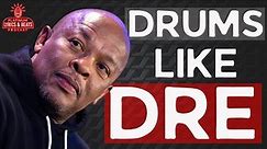 Tips on Getting Your Drums to Sound like Dr. Dre