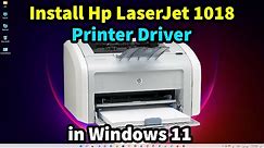 How to Download & Install Hp LaserJet 1018 Printer Driver in Windows 11