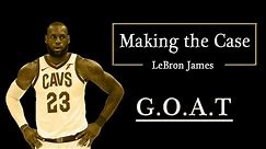 Making the Case - LeBron James