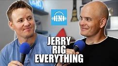 How He Became JerryRigEverything!