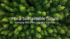 For a Sustainable Future │ Samsung SDS Green Logistics in Europe (with H2 Delivery)