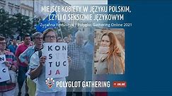 Miejsce kobiety w języku polskim, czyli o seksizmie językowym - Zuzanna Yevtushyk | PGO 2021