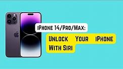 iPhone 14/Pro/Max: How to Unlock Your iPhone With Siri