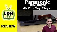Panasonic DP-UB820 4K Ultra HD Blu-ray Player Review