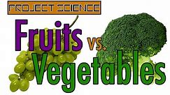 What is the Difference Between Fruits and Vegetables? | Project Science