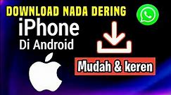 Cara Download Nada Dering iPhone Di Android