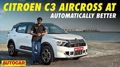 Citroen C3 Aircross Automatic review - Auto gearbox makes a big difference | Autocar India