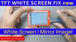 How to fix TFT white screen problem | MIRROR image 7474 | 0x4747 tft lcd 8347 driver MCUFRIEND