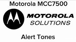 Motorola MCC7500 Alert Tones