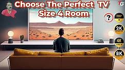 How To Choose The perfect TV Size for your room.(HD,FullHD,4K & 8K)