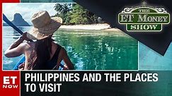 ET Money Show: Travel To Largest Archipelagos Of The World - Philippines | Tour & Travel News