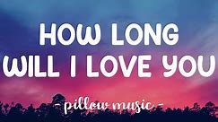 How Long Will I Love You - Ellie Goulding (Lyrics) 🎵