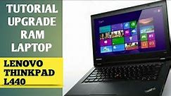 Cara upgrade ram laptop Lenovo thinkpad l440 ( how to upgrade ram lenovo thinkpad l440 )