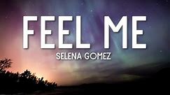 Feel Me - Selena Gomez (Lyrics) đźŽµ