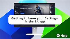 Getting to know your Settings in the EA app - EA Help