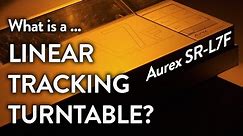 What is a Linear Tracking Turntable? | Aurex SR-L7F